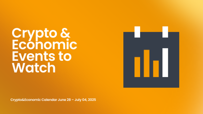 Crypto & Economic Events