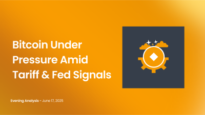 Tariff & Fed Signals