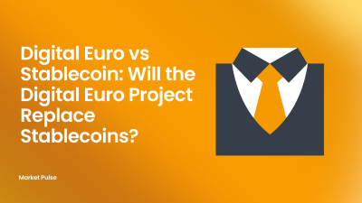 Digital Euro vs Stablecoin: Will the Digital Euro Project Replace Stablecoins?